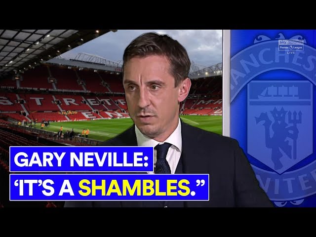 IS NEVILLE RIGHT ABOUT MAN UTD'S PROBLEMS AND SOLUTIONS?