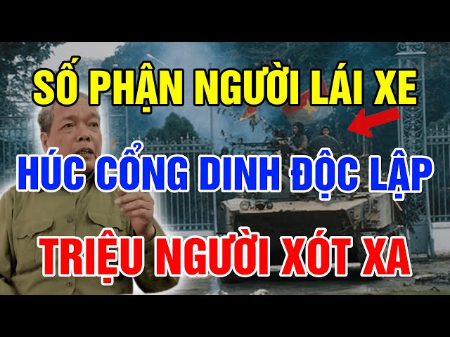 KHÔNG NGỜ Đây Là Số Phận Người Lái Xe Tăng HÚC ĐỔ CỔNG DINH ĐỘC LẬP 1975 Khiến Nhiều Người Xót Xa