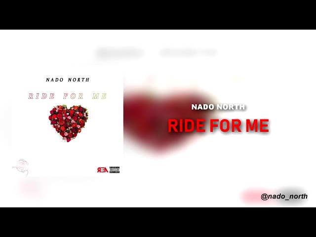 Nado North - Ride For Me [Official Audio]