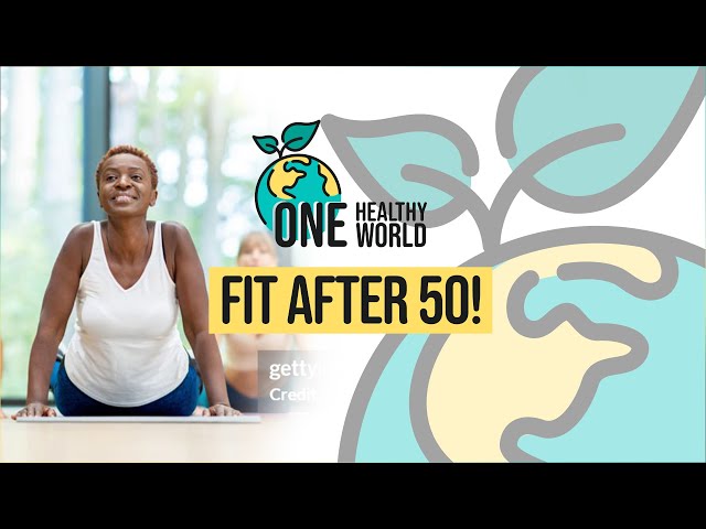 How To Stay Fit After 50 | S2 E6 | One Healthy World