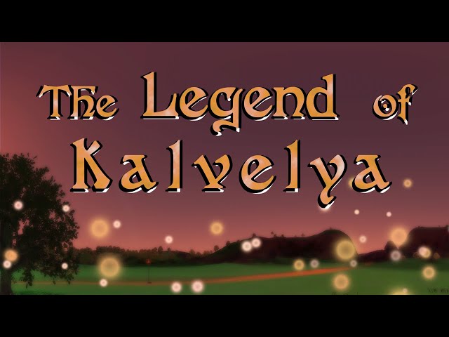 The Legend of Kalvelya