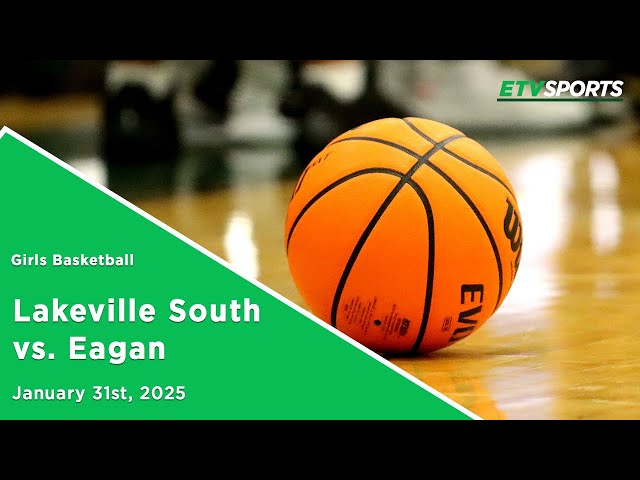 Eagan Girls Basketball vs. Lakeville South