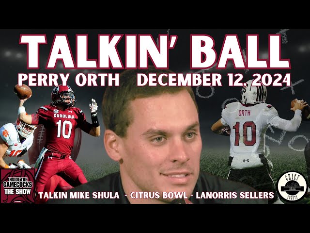 Talkin' Ball: Perry Orth 12-12-2024 | South Carolina Gamecocks