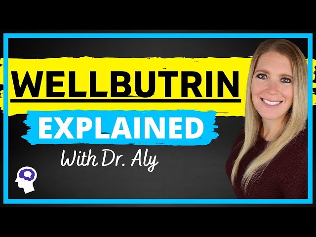 Wellbutrin (Bupropion) Review- Uses, Dosing, Side Effects, & MORE! | Dr. Aly