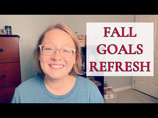 FALL GOALS REFRESH || BIG CHANGES AHEAD || CONSIDERING MY WORD OF THE YEAR