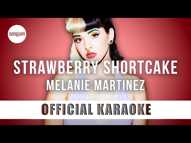 Melanie Martinez - Strawberry Shortcake (Official Karaoke Instrumental) | SongJam