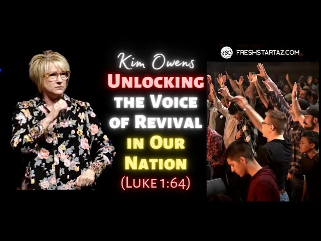 Kim Owens: Unlocking the Voice of Revival in Our Nation (Luke 1:64)