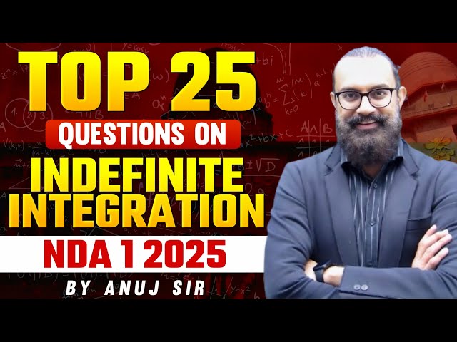 Top 25 Questions On Indefinite Integration | Maths For NDA 1 2025 | Learn With Sumit