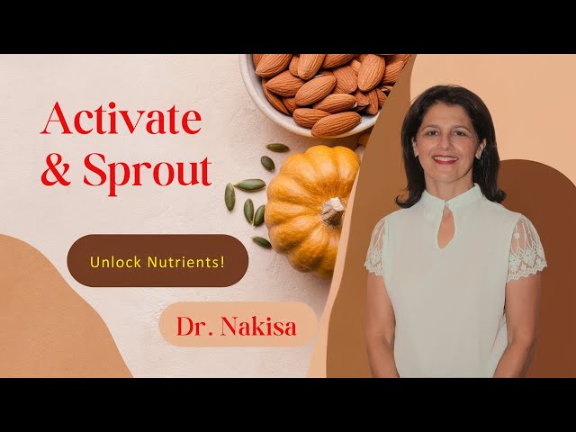 Why Should You Activate & Sprout Nuts, Seeds, Beans, and Grains