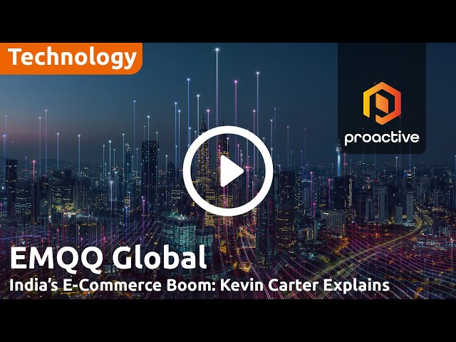 EMQQ Global’s Kevin Carter highlights india's booming E-Commerce and stock market trends