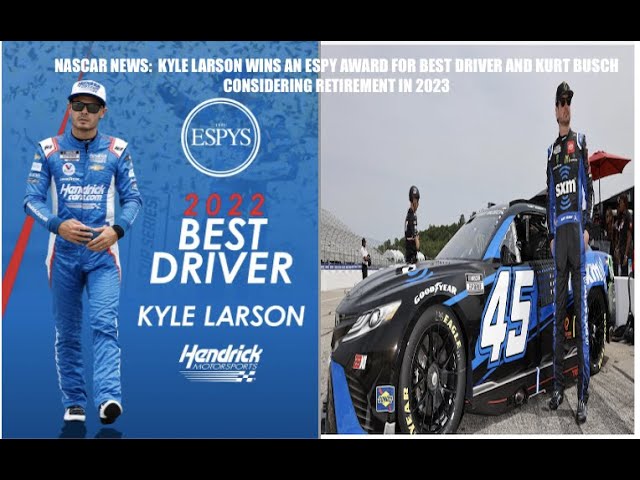 NASCAR NEWS - Kyle Larson ESPY Award for Best Driver and Kurt Busch Hints Retirement in '23