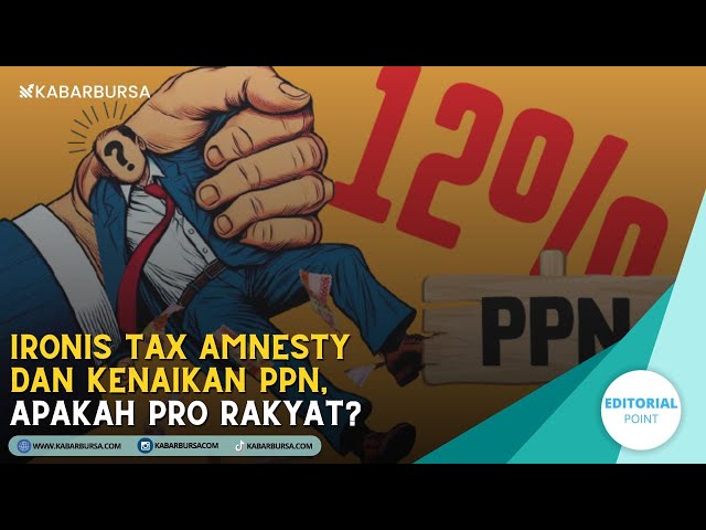 Ironi Tax Amnesty dan Kenaikan PPN, Apakah Pro Rakyat?