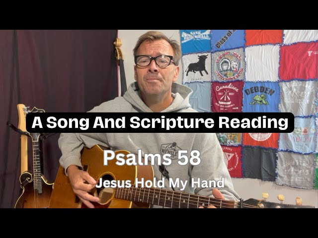 Song and Bible Reading Psalm 58 (October 8, 2024))