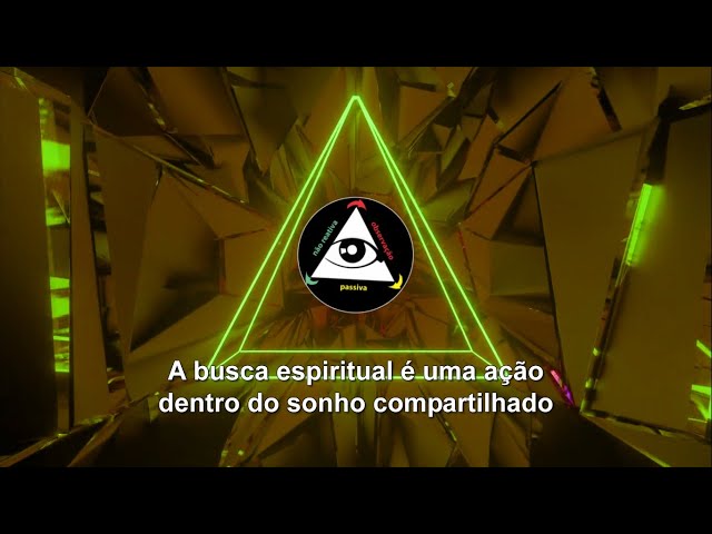 A busca espiritual é uma ação dentro do sonho compartilhado