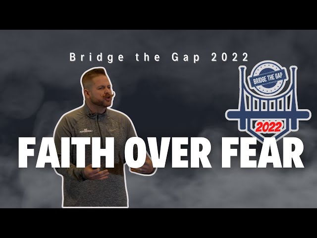 BTG 22 - FAITH OVER FEAR (Full Presentation)