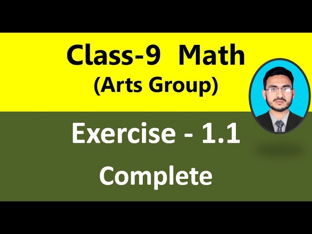 Class 9 Math Exercise 1.1 Complete || General math class 9 exercise 1.1 || class 9 math arts group