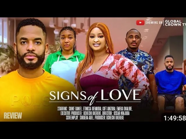 SIGNS OF LOVE REVIEW (LATEST NOLLYWOOD MOVIE REVIEW STARRING CHIKE DANIELS, ETINOSA IDEMUDIA)