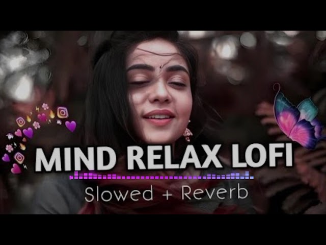 Mind Relax Lofi Songs || Slowed & Reverb #new #hindisongs #bollywood #m_n_asongs @M_N_Asongs-d1s