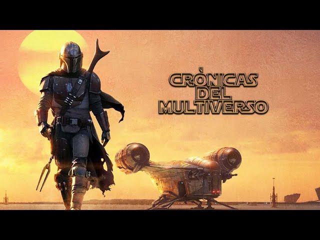 Cronicas del Multiverso #352  The Story Will Live Forever Episode I   The Mandalorian