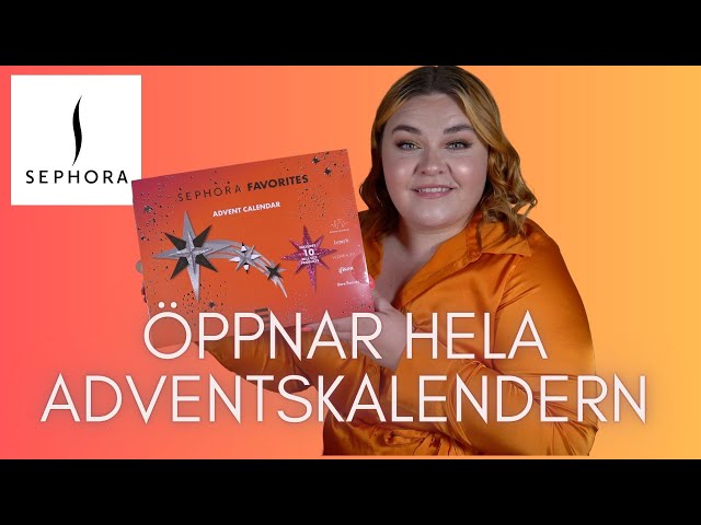 ÖPPNAR SEPHORA FAVORITES ADVENTSKALENDER 2023