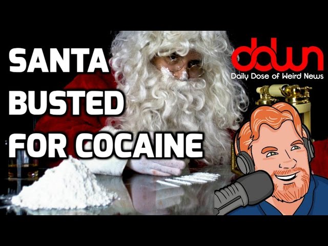 Santa arrested for selling cocaine! And 10 more weird news stories!  #DDWN