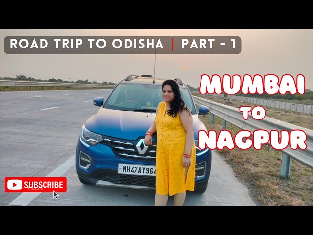 || ROAD TRIP TO ODISHA | PART  1 | MUMBAI TO NAGPUR ||