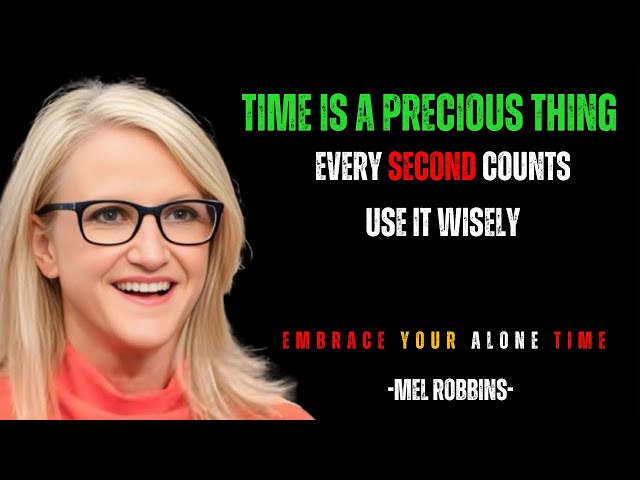 Time is a Precious Thing | Mel Robbins Motivational Speech.