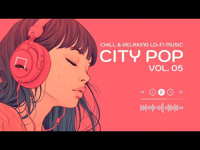 80's CITY POP Vol.05  [playlist] | Chill & Relaxing Lo-Fi Music |  Relaxing Background Music