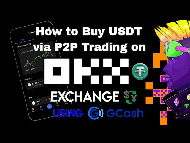 How to Buy USDT via P2P Trading on OKX Exchange Using GCash Step-by-Step Guide