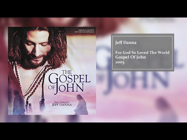 For God So Loved The World | The Gospel Of John (Original Motion Picture Soundtrack) | Jeff Danna