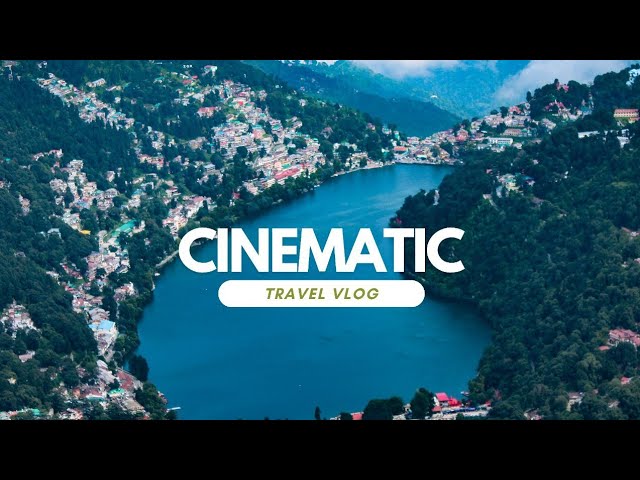 Travel Cinematic Video | Nainital