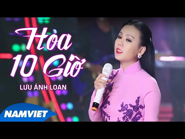 Hoa Mười Giờ - Lưu Ánh Loan (MV OFFICIAL)