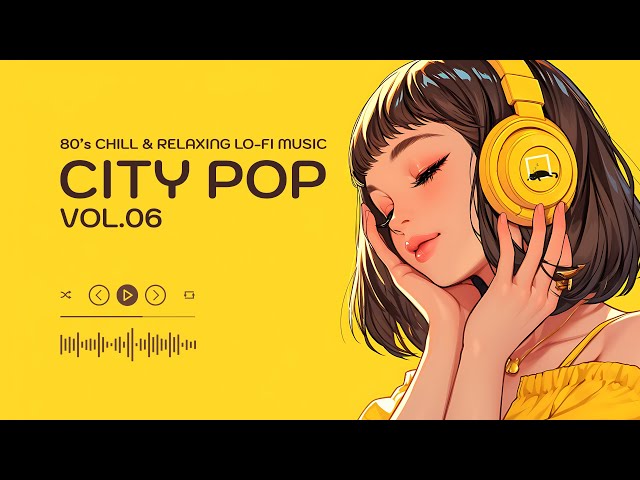 80's CITY POP Vol.06  [playlist] | Chill & Relaxing Lo-Fi Music |  Relaxing Background Music