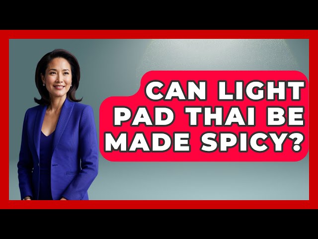 Can Light Pad Thai Be Made Spicy? - The Recovery Kitchen