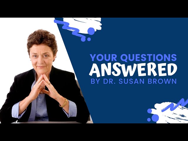 Dr. Brown Answers Your Questions!