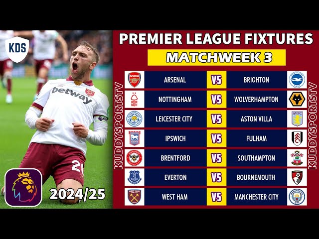 EPL FIXTURES TODAY - MATCHWEEK 3 - PREMIER LEAGUE FIXTURES 2024/25 - EPL FIXTURES 2024-25