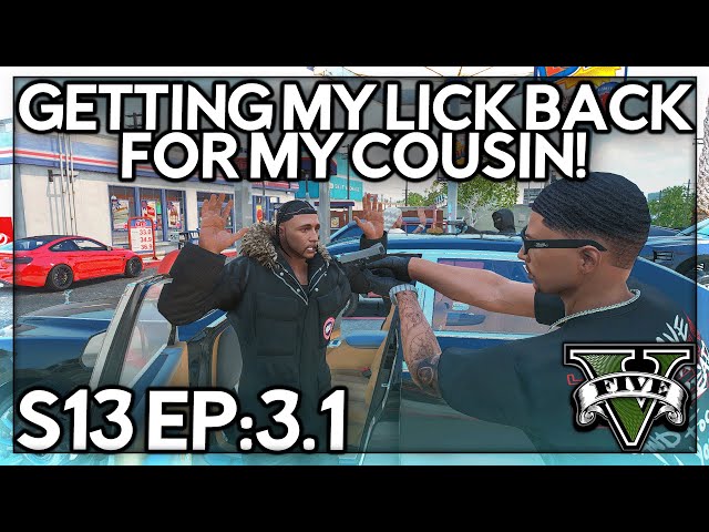 Episode 3.1: Getting My Lick Back For My Cousin! | GTA RP | GW Whitelist