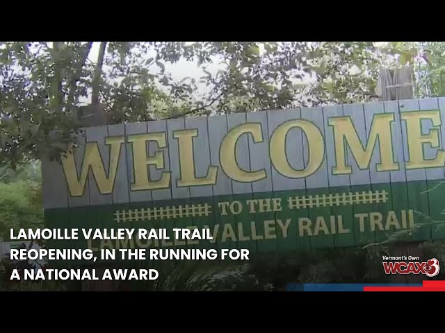 Lamoille Valley Rail Trail reopening, in the running for a national award