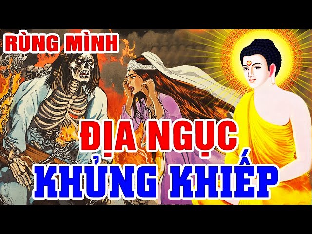 Chuyện Nhân Quả Báo Ứng, RÙNG MÌNH! Cảnh Địa Ngục Khủng Khiếp - Nghe Xong Không Còn Muốn Làm Điều Ác