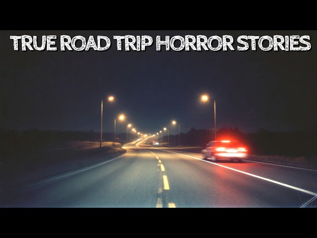 2 Hours of True Road Trip Horror Stories