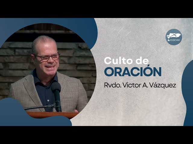 Culto de Oración | Rvdo. Víctor A. Vázquez | 11-febrero-2025