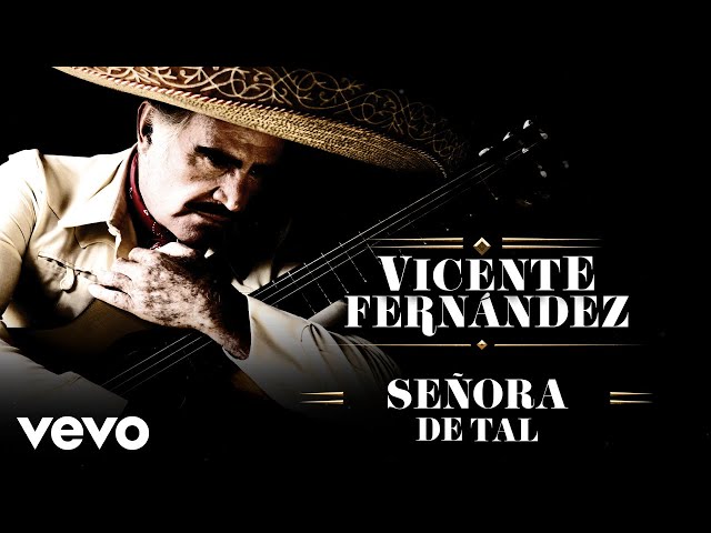 Vicente Fernández - Señora de Tal (Letra/Lyrics)