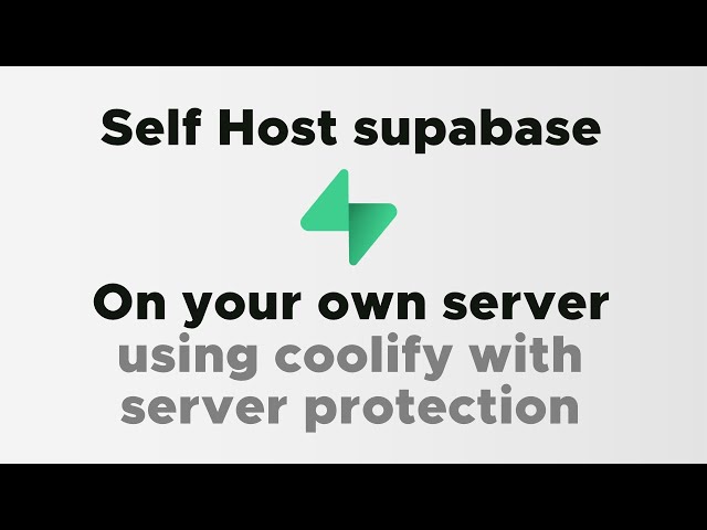 Self Host supabase on your own server using coolify with protection