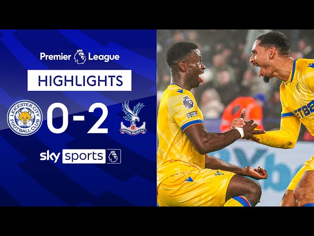 Mateta & Guehi score for the Eagles 🦅 | Leicester 0-2 Crystal Palace | Premier League highlights