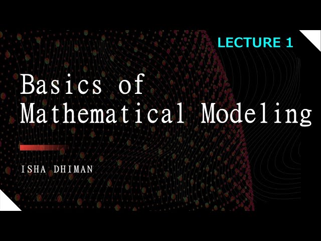 Lecture 1: Basics of Mathematical Modeling