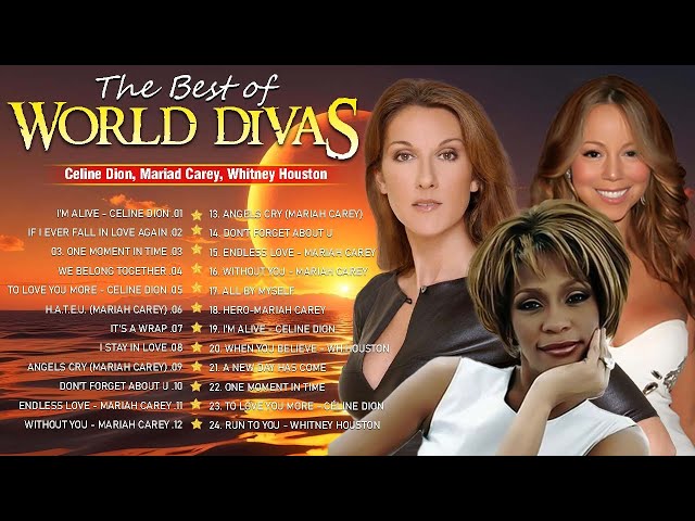 Whitney Houston, Celine Dion, Mariah Carey | Best Songs Best Of The World Divas Collection