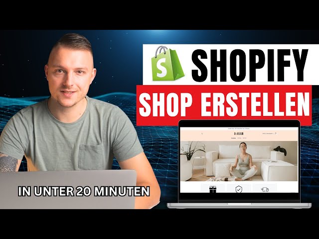 Shopify Shop erstellen in nur 20 Minuten 2025 (Schritt für Schritt)