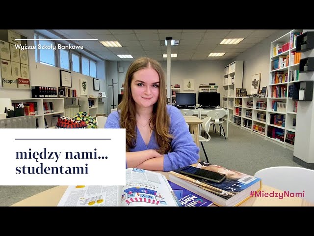 Między nami... studentami | Gabriela Lubas | Wyższe Szkoły Bankowe