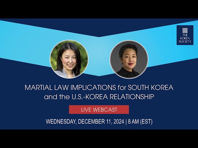 Martial Law - Implications for South Korea and the U.S.-Korea Relationship