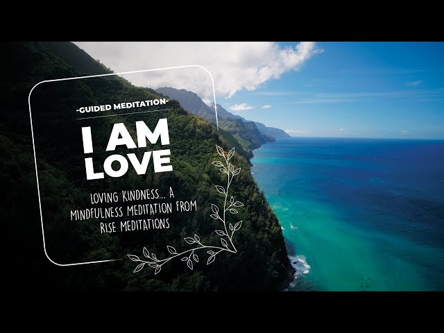 A Loving Kindness Guided Meditation | Heart Chakra | Self Love | I Am Love